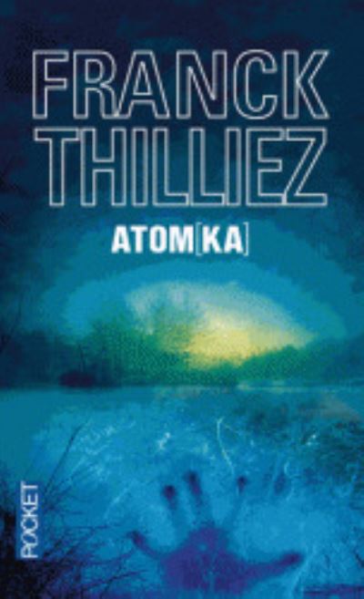 Atom (ka) - Franck Thilliez - Książki - Pocket - 9782266239455 - 3 października 2013