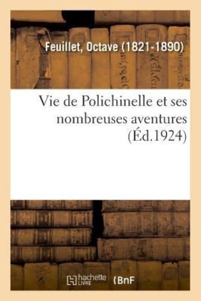 Cover for Octave Feuillet · Vie de Polichinelle Et Ses Nombreuses Aventures (Taschenbuch) (2018)