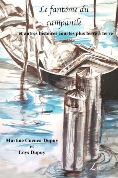 Cover for Martine Cuenca-Dupuy · Le fantome du campanile et autres histoires courtes plus terre a terre (Paperback Book) (2021)