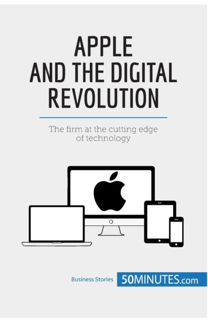 Cover for 50minutes · Apple and the Digital Revolution (Paperback Book) (2017)