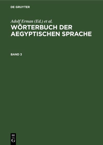 Cover for Adolf Erman · Wörterbuch der Aegyptischen Sprache. Band 3 (Book) (1992)