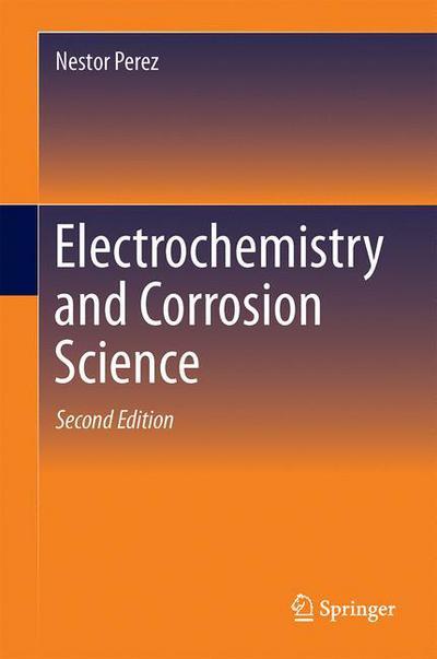 Nestor Perez · Electrochemistry and Corrosion Science (Hardcover bog) [2nd ed. 2016 edition] (2016)