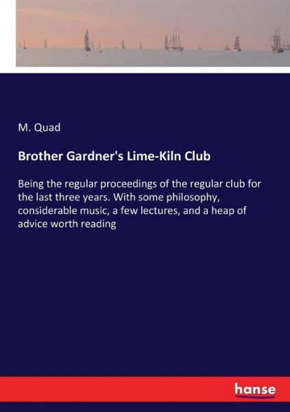 Brother Gardner's Lime-Kiln Club - Quad - Bøger -  - 9783337068455 - 10. maj 2017