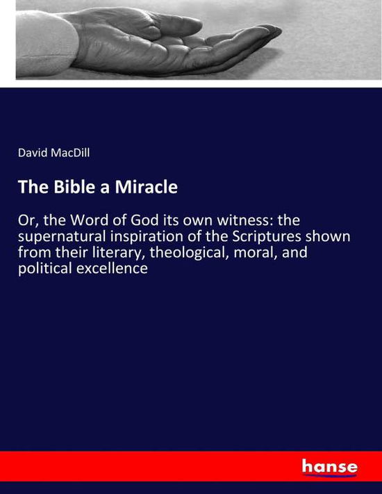 Cover for MacDill · The Bible a Miracle (Book) (2017)