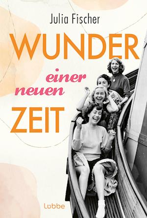 Wunder einer neuen Zeit - Julia Fischer - Livres - Lübbe - 9783404193455 - 26 juillet 2024