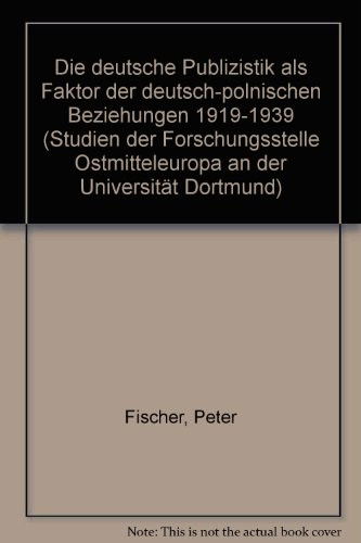 Cover for Peter Fischer · Die deutsche Publizistik als Faktor der deutsch-polnischen Beziehungen 1919-1939 (Book) (1991)