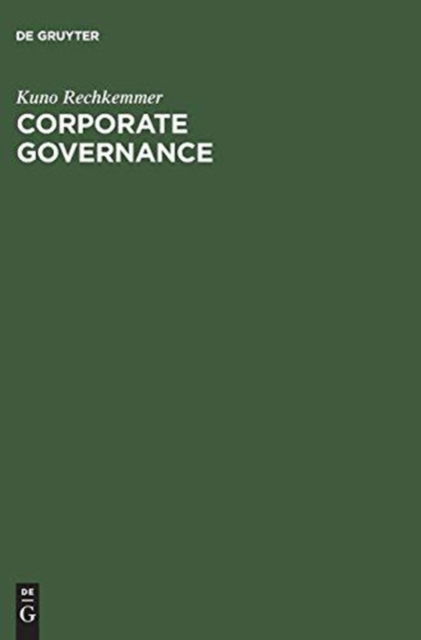 Corporate Governance - Kuno Rechkemmer - Books - Oldenbourg Wissenschaftsverlag - 9783486274455 - June 25, 2003