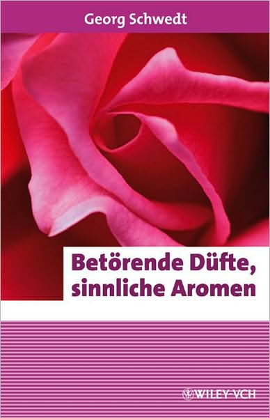 Cover for Georg Schwedt · Bet&amp;ouml; rende D&amp;uuml; fte, sinnliche Aromen (Hardcover Book) (2008)