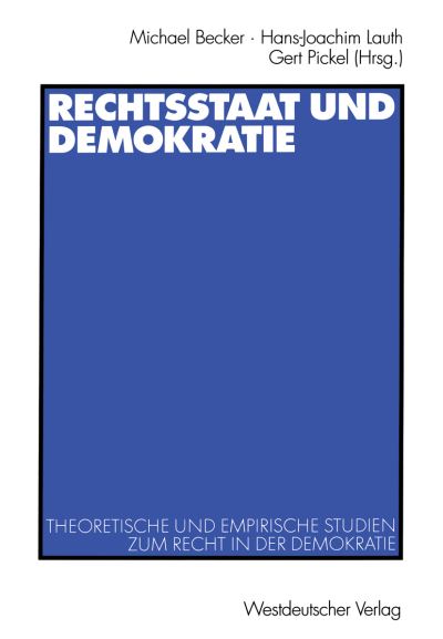 Cover for Bodo Muller · Rechtsstaat und Demokratie: Theoretische und Empirische Studien zum Recht in der Demokratie (Paperback Book) [2001 edition] (2001)