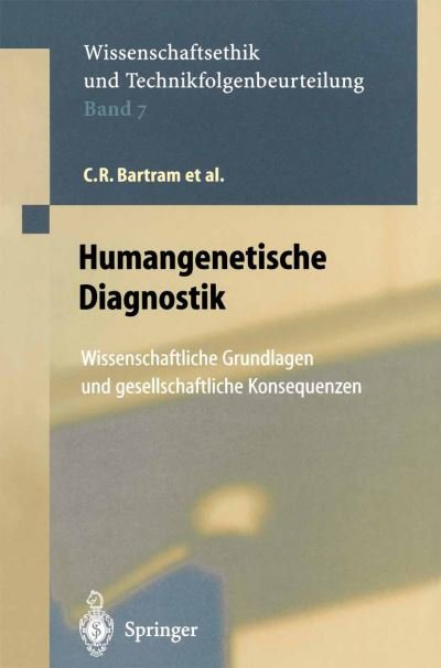 Cover for C R Bartram · Humangenetische Diagnostik: Wissenschaftliche Grundlagen Und Gesellschaftliche Konsequenzen - Ethics of Science and Technology Assessment (Hardcover Book) [2000 edition] (2000)