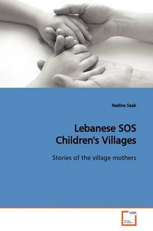 Cover for Nadine Saab · Lebanese Sos Children's Villages: Stories of the Village Mothers (Paperback Book) (2009)