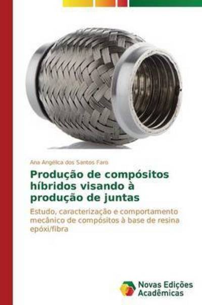 Cover for Dos Santos Faro Ana Angelica · Producao De Compositos Hibridos Visando a Producao De Juntas (Paperback Book) (2015)