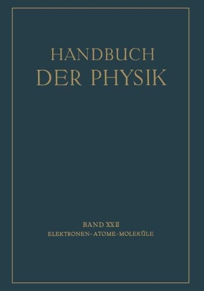 Cover for H Geiger · Elektronen Atome - Molekule - Handbuch Der Physik (Paperback Book) [Softcover Reprint of the Original 1st 1926 edition] (1926)