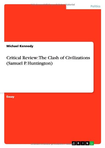 Critical Review: The Clash of Civilizations (Samuel P. Huntington) - Kennedy, Michael (University of Kentucky Lexington USA) - Books - Grin Publishing - 9783656583455 - February 13, 2014