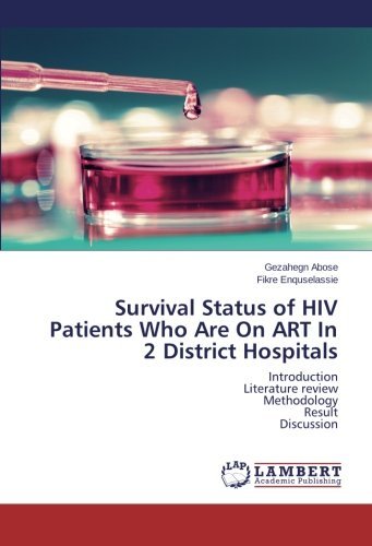 Cover for Fikre Enquselassie · Survival Status of Hiv Patients Who Are on Art in 2 District Hospitals: Introduction  Literature Review  Methodology  Result  Discussion (Pocketbok) (2014)