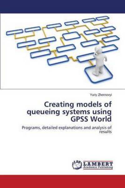 Cover for Zhernovyi Yuriy · Creating Models of Queueing Systems Using Gpss World (Paperback Book) (2015)