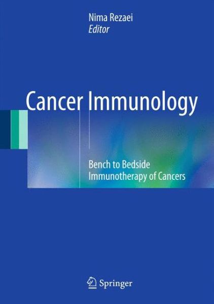 Cover for Nima Rezaei · Cancer Immunology: Bench to Bedside Immunotherapy of Cancers (Hardcover Book) (2015)