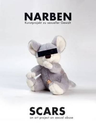 Narben / Scars: An Art Project on Sexual Abuse - Studien Verlag - Moser - Kirjat - Studienverlag GesmbH - 9783706549455 - torstai 7. helmikuuta 2013