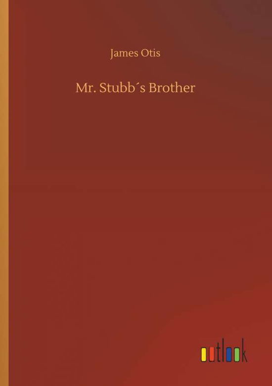 Cover for Otis · Mr. Stubb s Brother (Book) (2018)