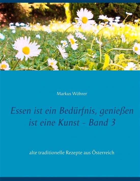 Cover for Wöhrer · Essen ist ein Bedürfnis, genieße (Bog)