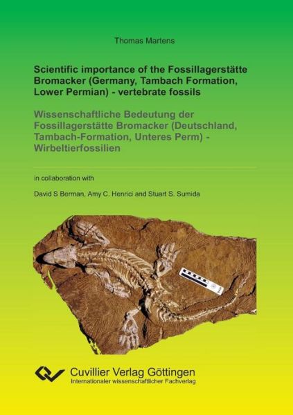 Scientific importance of the Fossillagerst tte Bromacker (Germany, Tambach Formation, Lower Permian) - vertebrate fossils - Thomas Martens - Books - Cuvillier - 9783736997455 - March 15, 2018