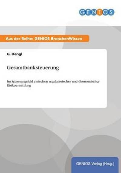 Cover for G Dengl · Gesamtbanksteuerung (Paperback Book) (2015)