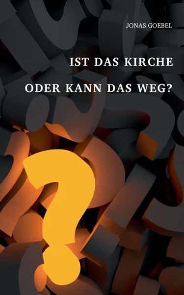 Cover for Jonas Goebel · Ist das Kirche oder kann das weg? (Paperback Book) (2019)