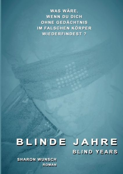 Cover for Wunsch · Blinde Jahre (Bok) (2019)