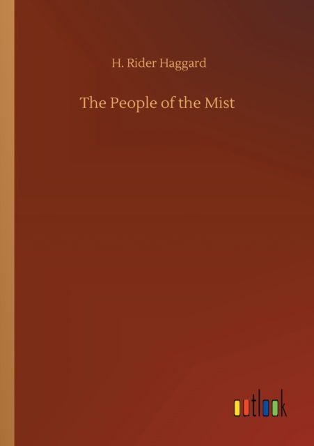 Cover for Sir H Rider Haggard · The People of the Mist (Taschenbuch) (2020)