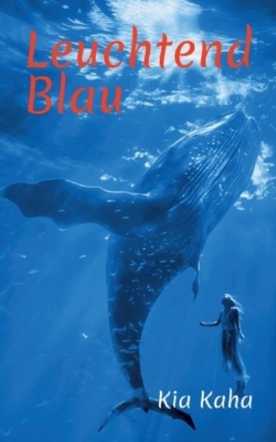 Cover for Kia Kaha · Leuchtend Blau (Book) (2024)