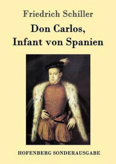 Cover for Friedrich Schiller · Don Carlos, Infant von Spanien (Paperback Book) (2016)
