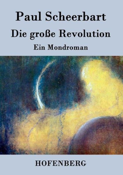 Cover for Paul Scheerbart · Die Grosse Revolution (Paperback Book) (2017)