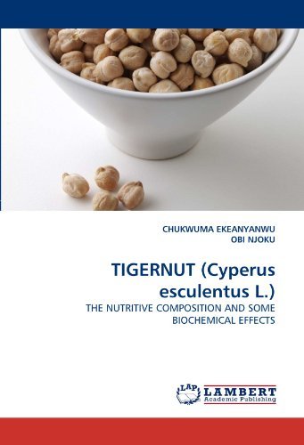 Cover for Obi Njoku · Tigernut (Cyperus Esculentus L.): the Nutritive Composition and Some Biochemical Effects (Paperback Bog) (2010)