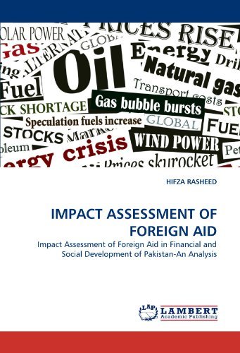 Impact Assessment of Foreign Aid: Impact Assessment of Foreign Aid in Financial and Social Development of Pakistan-an Analysis - Hifza Rasheed - Books - LAP LAMBERT Academic Publishing - 9783844315455 - May 5, 2011