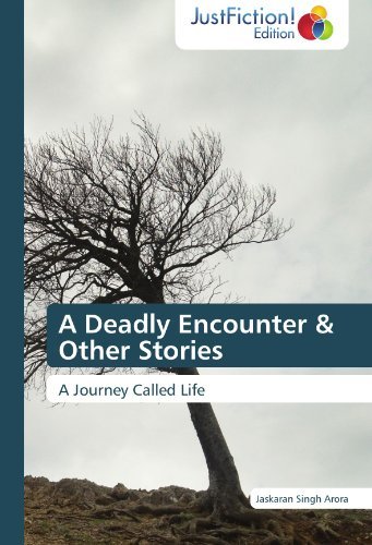 Cover for Jaskaran Singh Arora · A Deadly Encounter &amp; Other Stories: a Journey Called Life (Paperback Book) (2012)