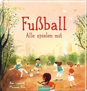 Cover for Ben Lerwill · Fußball – Alle spielen mit (Bok) (2024)