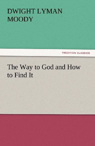 Cover for Dwight Lyman Moody · The Way to God and How to Find It (Tredition Classics) (Paperback Book) (2012)