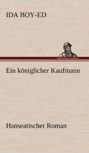 Cover for Ida Boy-ed · Ein Koniglicher Kaufmann (Gebundenes Buch) [German edition] (2012)