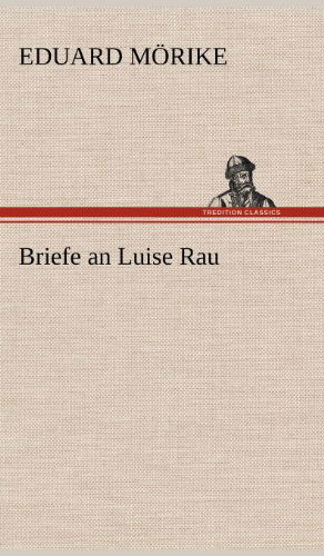Cover for Eduard Morike · Briefe an Luise Rau (Hardcover Book) [German edition] (2012)