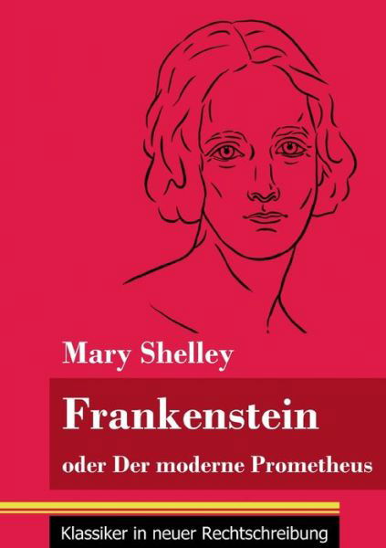 Cover for Mary Shelley · Frankenstein oder Der moderne Prometheus (Paperback Bog) (2021)