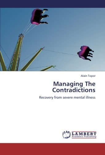 Cover for Alain Topor · Managing the Contradictions: Recovery from Severe Mental Illness (Paperback Book) (2012)
