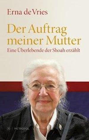 Cover for Erna de Vries · Der Auftrag meiner Mutter (Pocketbok) (2011)