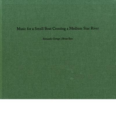 Cover for Fernando Ortega · Fernando Ortega / Brian Eno: Music for a Small Boat Crossing a Medium Size River (Hardcover Book) (2012)