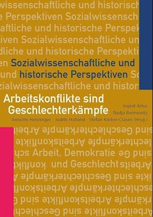 Cover for Ingrid Artus · Arbeitskonflikte sind Geschlechterkämpfe (Paperback Book) (2020)