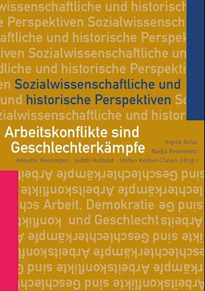 Arbeitskonflikte sind Geschlechterkämpfe - Ingrid Artus - Books - Westfaelisches Dampfboot - 9783896910455 - November 1, 2020