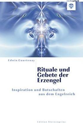 Rituale und Gebete der Erzengel - Edwin Courtenay - Books - Nietsch Hans Verlag - 9783939570455 - April 2, 2009