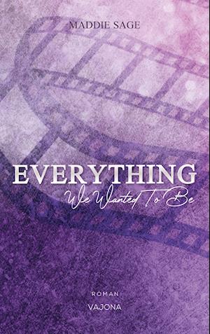 Cover for Maddie Sage · EVERYTHING - We Wanted To Be (EVERYTHING - Reihe 1) (Taschenbuch) (2022)