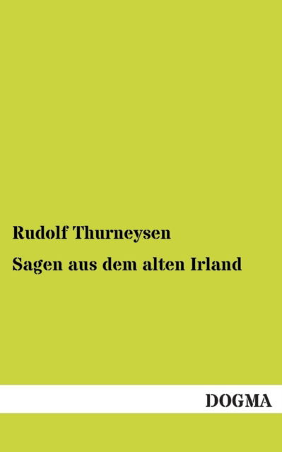 Cover for Rudolf Thurneysen · Sagen Aus Dem Alten Irland (Pocketbok) [German, 1 edition] (2013)