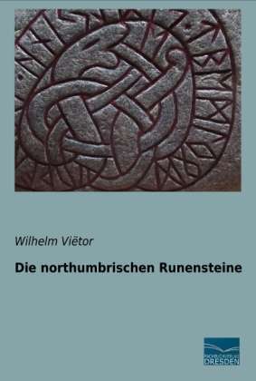 Cover for Viëtor · Die northumbrischen Runensteine (Book)