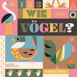 1 2 3 Wie viele Vögel? - Marcos Farina - Książki - Die Gestalten Verlag - 9783967047455 - 11 kwietnia 2023